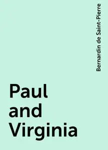 «Paul and Virginia» by Bernardin de Saint-Pierre