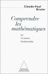 Claude Bruter, "Comprendre les mathématiques"