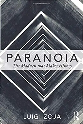 Paranoia: The madness that makes history