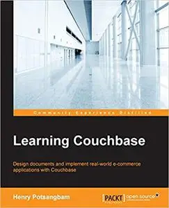 Learning Couchbase: Design documents and implement real world e-commerce applications with Couchbase (Repost)