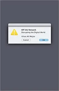 Off the Network: Disrupting the Digital World
