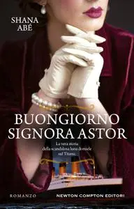 Shana Abé - Buongiorno signora Astor