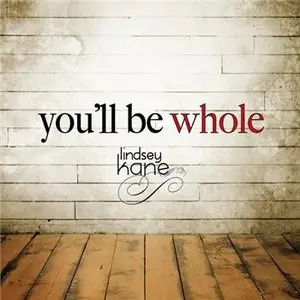 Lindsey Kane - You'll Be Whole (2009)