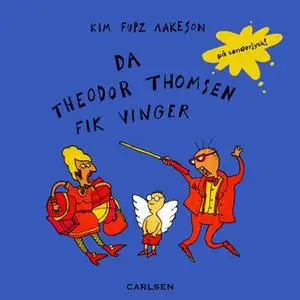 «Da Theodor Thomsen fik vinger - på sønderjysk!» by Kim Fupz Aakeson