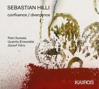 Petri Kumela, Uusinta Ensemble, József Hárs - Sebastian Hilli: confluence / divergence; Elogio de la sombra; Paraphrase (2020)