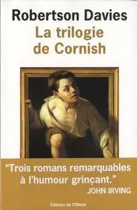 Robertson Davies, "La trilogie de Cornish"