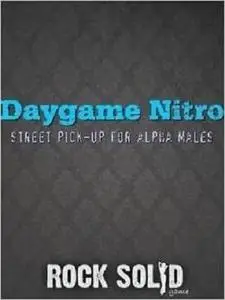 Daygame Nitro; Street Pick-up for Alpha Males