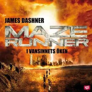 «Maze runner - I vansinnets öken» by James Dashner