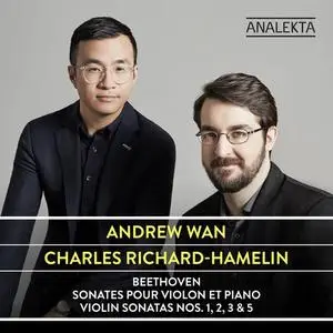Andrew Wan & Charles Richard-Hamelin - Beethoven: Violin Sonatas Nos. 1, 2, 3 & 5 (2020)