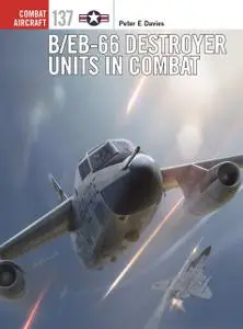 B/EB-66 Destroyer Units in Combat (Combat Aircraft)