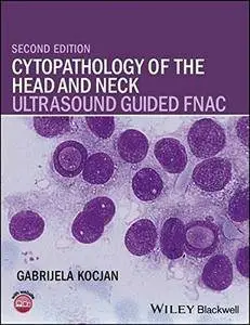 Cytopathology of the Head and Neck: Ultrasound Guided FNAC, Second Edition