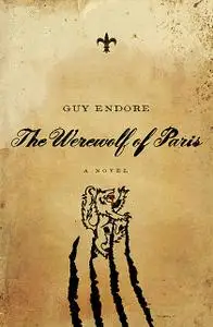 «The Werewolf of Paris» by Guy Endore