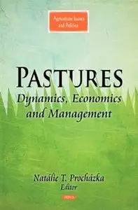 Pastures: Dynamics, Economics and Management