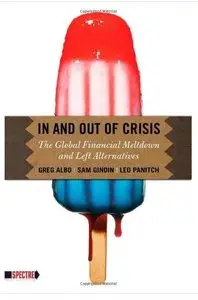 In and Out of Crisis: The Global Financial Meltdown and Left Alternatives [Repost]