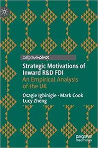 Strategic Motivations of Inward R&D FDI: An Empirical Analysis of the UK