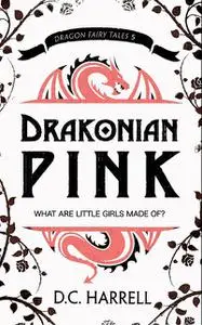 «Drakonian Pink» by D.C. Harrell