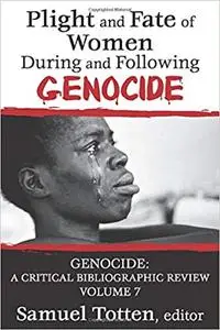 Plight and Fate of Women During and Following Genocide