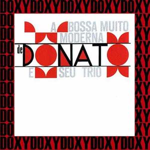 Joao Donato - Bossa Muito Moderna de Donato e Seu Trio (Remastered) (1963/2019) [Official Digital Download]