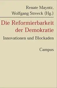 Die Reformierbarkeit der Demokratie. Innovationen und Blockaden