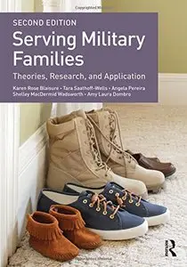 Serving Military Families: Theories, Research, and Application, 2 edition