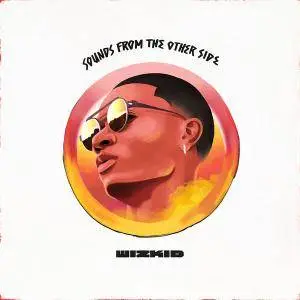 Wizkid - Sounds From the Other Side (2017)
