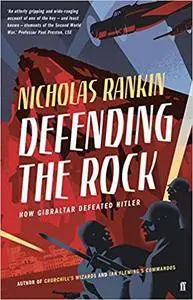 Defending the Rock: How Gibraltar Defeated Hitler