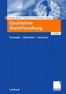 Qualitative Marktforschung: Konzepte - Methoden - Analysen, 2 Auflage (repost)