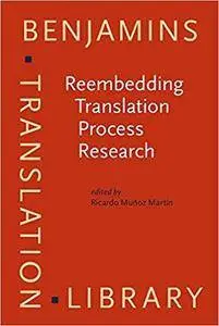 Reembedding Translation Process Research