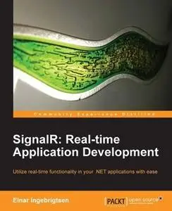 «SignalR: Real-time Application Development» by Einar Ingebrigtsen