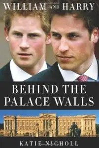 William and Harry: Behind the Palace Walls