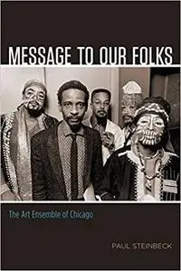 Message to Our Folks: The Art Ensemble of Chicago