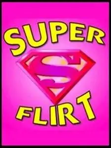 How To Be A Superflirt