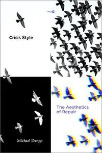 Crisis Style: The Aesthetics of Repair