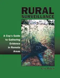 Rural Surveillance: A Cop's Guide to Gathering Evidence in Remote Areas