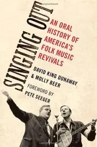 Singing Out: An Oral History of America's Folk Music Revivals (Repost)