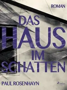 «Das Haus im Schatten» by Paul Rosenhayn