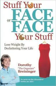 Stuff Your Face or Face Your Stuff: The Organized Approach to Lose Weight [Repost]