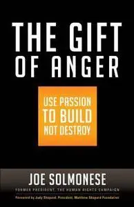 The Gift of Anger: Use Passion to Build Not Destroy (repost)