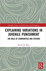 Explaining Variation in Juvenile Punishment: The Role of Communities and Systems