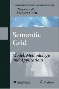 Semantic Grid: Model, Methodology, and Applications [Repost]
