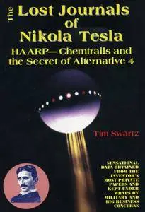 The Lost Journals of Nikola Tesla : Haarp - Chemtrails and Secret of Alternative 4