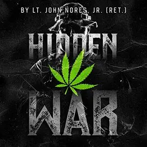 Hidden War: How Special Operations Game Wardens Are Reclaiming America's Wildlands from the Drug Cartels [Audiobook]