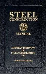 Steel Construction Manual, 13th Edition (Repost)
