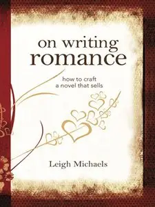 On Writing Romance: How to Craft a Novel That Sells (repost)