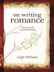 On Writing Romance: How to Craft a Novel That Sells