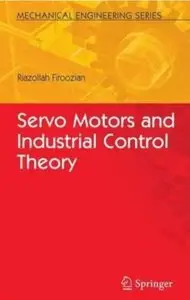 Servo Motors and Industrial Control Theory [Repost]