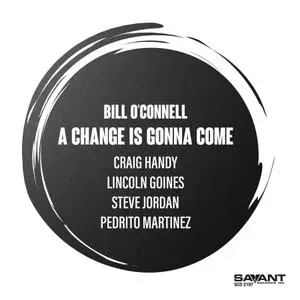 Bill O'Connell - A Change Is Gonna Come (2022) [Official Digital Download 24/88]