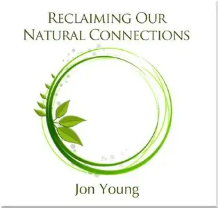 Reclaiming Our Natural Connections  (Audiobook)