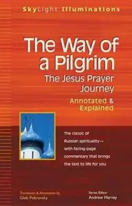 The way of a pilgrim : annotated & explained