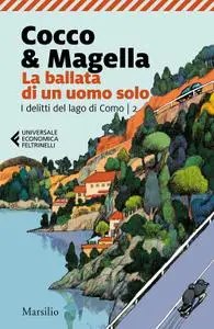 Cocco & Magella - La ballata di un uomo solo. I delitti del lago di Como Vol. 2